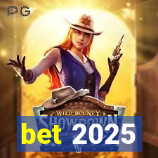 bet 2025